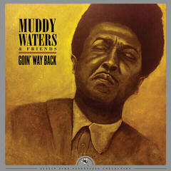 Грамофонна плоча Muddy Waters & Friends - Goin' Way Back (Remastered) (LP)