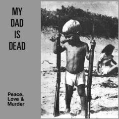 Schallplatte My Dad Is Dead - Peace, Love & Murder (Reissue) (Natural / Black Swirl Coloured) (LP)