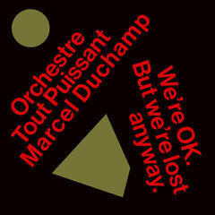 Disco in vinile Orchestre Tout Puissant Marcel Duchamp - We're OK. But We're Lost Anyway (Limited Edition) (LP)