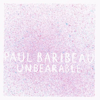 Disque vinyle Paul Baribeau - Unbearable (LP) - 1