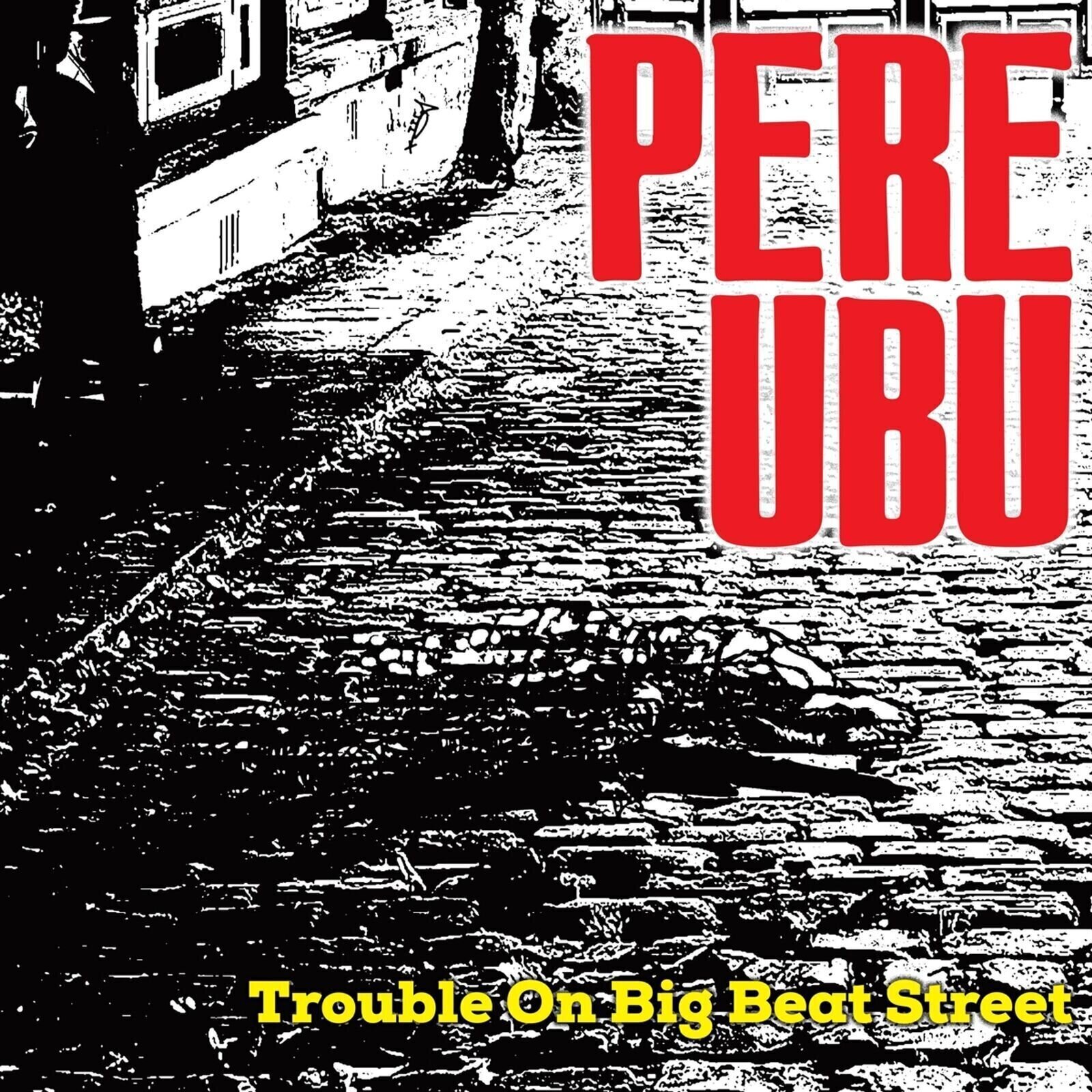 Vinüülplaat Pere Ubu - Trouble On Big Beat Street (LP)
