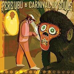 Vinüülplaat Pere Ubu - Carnival Of Souls (Limited Edition) (LP)