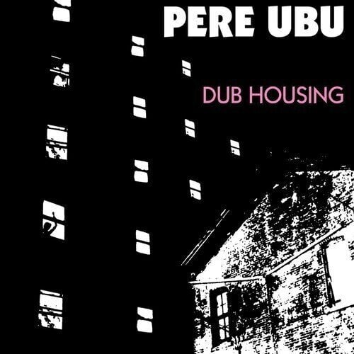 Vinüülplaat Pere Ubu - Dub Housing (Reissue) (LP)