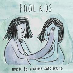 LP ploča Pool Kids - Music To Practice Safe Sex To (Limited Edition) (LP)