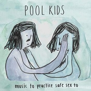 LP ploča Pool Kids - Music To Practice Safe Sex To (Limited Edition) (LP) - 1