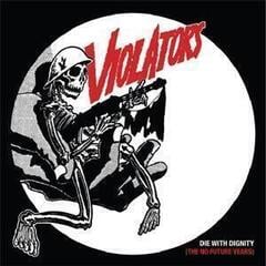 LP ploča The Violators - Die With Dignity (the No Future Years) (LP)
