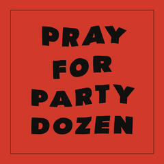 Vinyl Record Party Dozen - Pray For Party Dozen (Reissue) (LP)