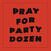 Vinyl Record Party Dozen - Pray For Party Dozen (Reissue) (LP)