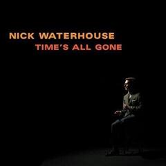 Vinyl Record Nick Waterhouse - Time's All Gone (Reissue) (LP)
