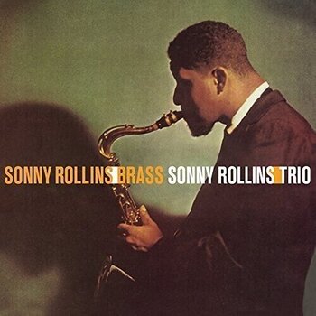 Vinyylilevy Sonny Rollins - Sonny Rollins/Brass - Sonny Rollins/Trio (Limited Edition) (180 g) (LP) - 1