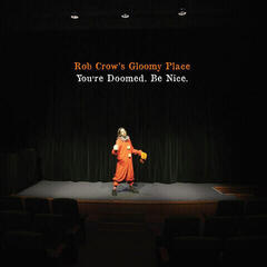 Vinyl Record Rob Crow's Gloomy Place - You're Doomed. Be Nice. (Limited Edition) (LP)