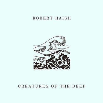 Vinyl Record Robert Haigh - Creatures Of The Deep (LP) - 1