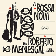 Vinyl Record Roberto Menescal E Seu Conjunto - A Bossa Nova De Roberto Menescal E Seu Conjunto (Reissue) (LP)