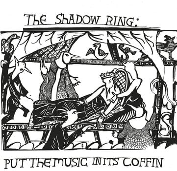 LP deska The Shadow Ring - Put The Music In It's Coffin (Reissue) (LP) - 1
