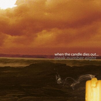 LP ploča Steak Number Eight - When The Candle Dies Out (Remastered) (LP) - 1