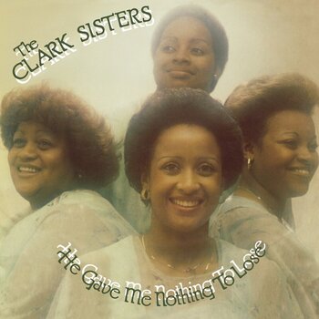 Vinylskiva The Clark Sisters - He Gave Me Nothing To Lose (But All To Gain) (Reissue) (LP) - 1