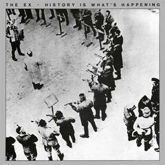 Vinyl Record The Ex - History Is What's Happening (Reissue) (LP)