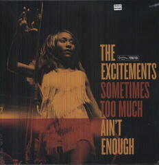 Vinyl Record The Excitements - Sometimes Too Much Ain't Enough (LP)