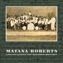 LP plošča Matana Roberts - Coin Coin Chapter Two: Mississippi Moonchile (LP)