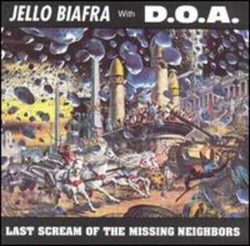 LP ploča Jello Biafra & D.O.A. - Last Scream Of The Missing Neighbors (Reissue) (LP) - 1
