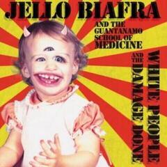 Грамофонна плоча Jello Biafra And The Guantanamo School Of Medicine - White People And The Damage Done (Reissue) (LP)