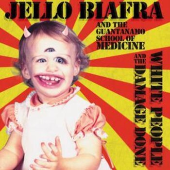 Disc de vinil Jello Biafra And The Guantanamo School Of Medicine - White People And The Damage Done (Reissue) (LP) - 1