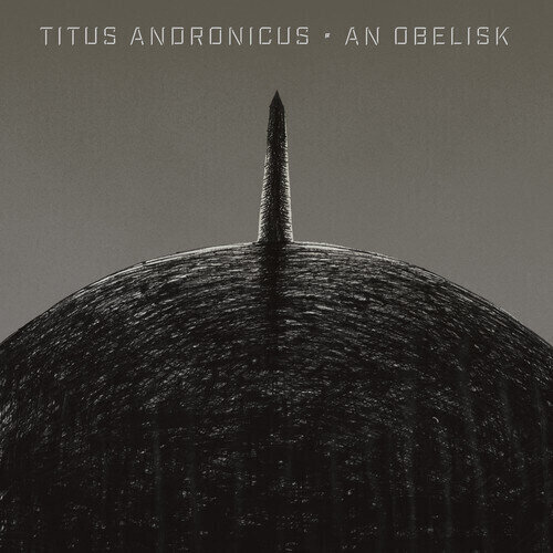 Vinüülplaat Titus Andronicus - An Obelisk (LP)