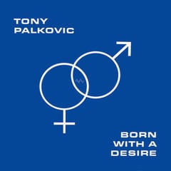 Schallplatte Tony Palkovic - Born With A Desire (Translucent Sunset Orange Coloured) (LP)