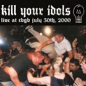 Hanglemez Kill Your Idols - Live at Cbgb's (LP) - 1