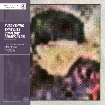 Vinyylilevy Uniform & The Body - Everything That Dies Someday Comes Back (Silver Coloured) (LP) - 1
