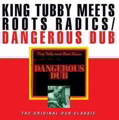 Вінілові платівки King Tubby & The Roots Radics - Dangerous Dub (The Original Dub Classic) (Reissue) (LP)