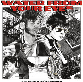 Vinylskiva Water From Your Eyes - Everyone's Crushed (Limited Edition) (LP) - 1
