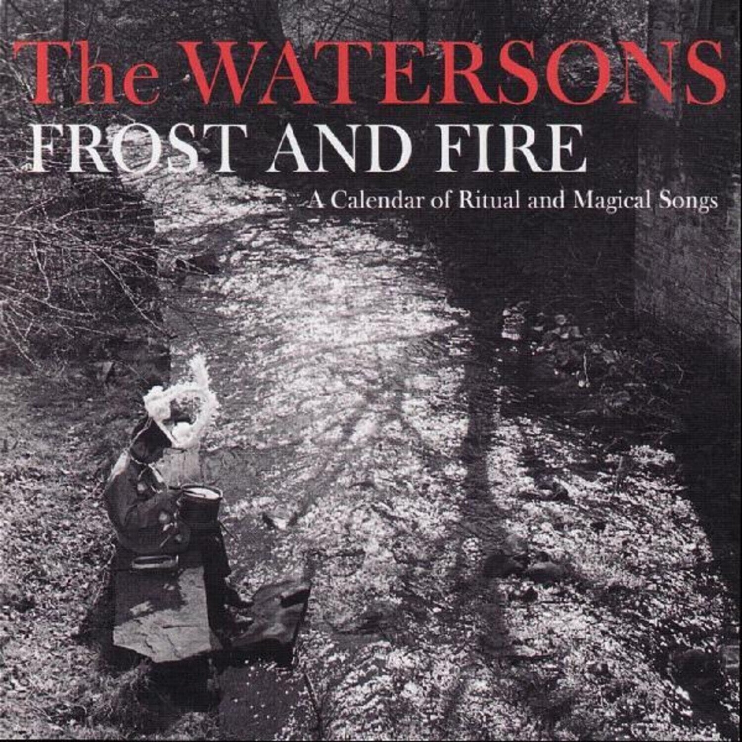 Disque vinyle The Watersons - Frost And Fire (A Calendar Of Ritual And Magical Songs) (Reissue) (LP)