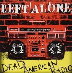 Грамофонна плоча Left Alone - Dead American Radio (Limited Edition) (LP)