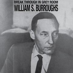 Vinyl Record William S. Burroughs - Break Through In Grey Room (Limited Edition) (Clear Transparent Coloured) (LP)