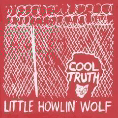 Грамофонна плоча Little Howlin' Wolf - Cool Truth (Reissue) (LP)