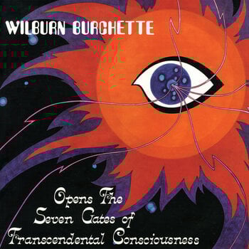 LP ploča Master Wilburn Burchette - Opens The Seven Gates Of Transcendental Consciousness (Reissue) (LP) - 1