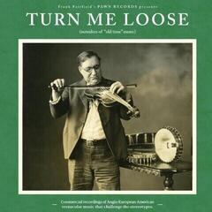 Vinyl Record Various Artists - Turn Me Loose (Outsiders Of "Old Time" Music) (LP)