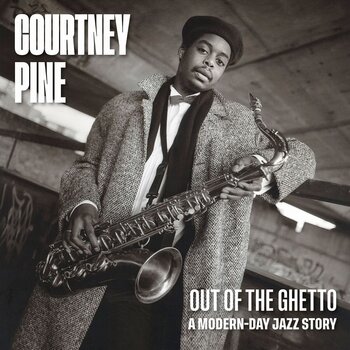 Glazbene CD Courtney Pine - Out Of The Ghetto: A Modern-Day Jazz Story (Remastered) (2 CD) - 1