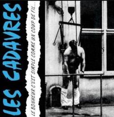 Грамофонна плоча Les Cadavres - Le Bonheur C'Est Simple Comme Un Coup De Fil (Reissue) (LP)