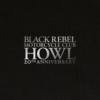 Disc de vinil Black Rebel Motorcycle Club - Howl (Reissue) (Remastered) (Anniversary Edition) (2 LP) - 1