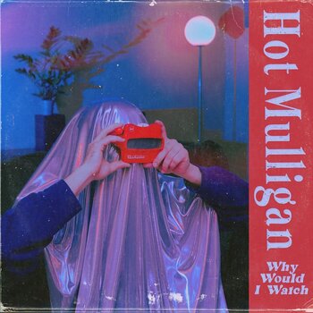 LP platňa Hot Mulligan - Why Would I Watch (Reissue) (Copper/Ruby Coloured) (LP) - 1