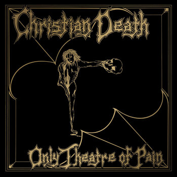 Hudobné CD Christian Death - Only Theatre Of Pain (CD) - 1