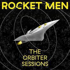 Vinyl Record Rocket Men - The Orbiter Sessions (LP)