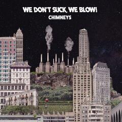 LP deska We Don't Suck, We Blow - Chimneys (LP)