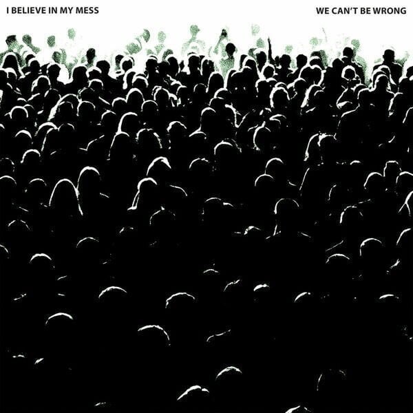 Vinyl Record I Believe In My Mess - We Can't Be Wrong (LP)