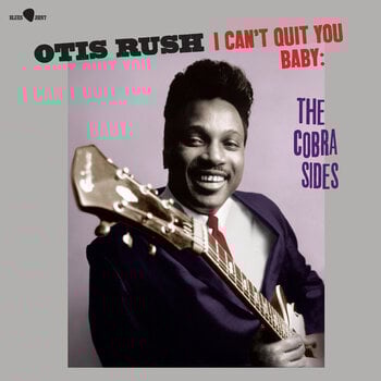 LP deska Otis Rush - I Can't Quit You Baby: The Cobra Sides (5 Bonustracks) (LP) - 1