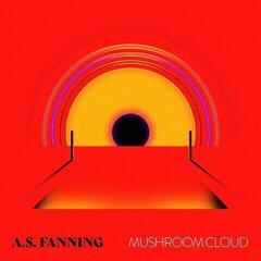 Hanglemez A.S. Fanning - Mushroom Cloud (Limited Edition) (LP)