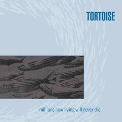 Vinyl Record Tortoise - Millions Now Living Will Never Die (Limited Edition) (LP)