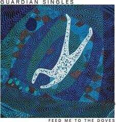 LP deska Guardian Singles - Feed Me To The Doves (LP)